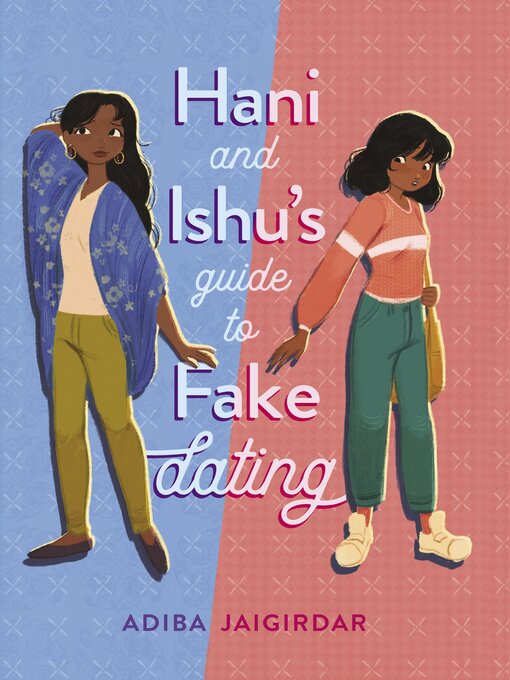 Title details for Hani and Ishu's Guide to Fake Dating by Adiba Jaigirdar - Available